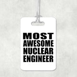 Most Awesome Nuclear Engineer - Luggage Bag Tag