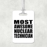 Most Awesome Nuclear Technician - Luggage Bag Tag