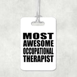 Most Awesome Occupational Therapist - Luggage Bag Tag