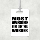 Most Awesome Pest Control Worker - Luggage Bag Tag
