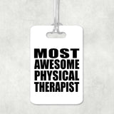 Most Awesome Physical Therapist - Luggage Bag Tag