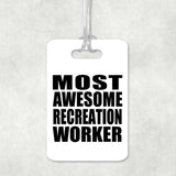 Most Awesome Recreation Worker - Luggage Bag Tag