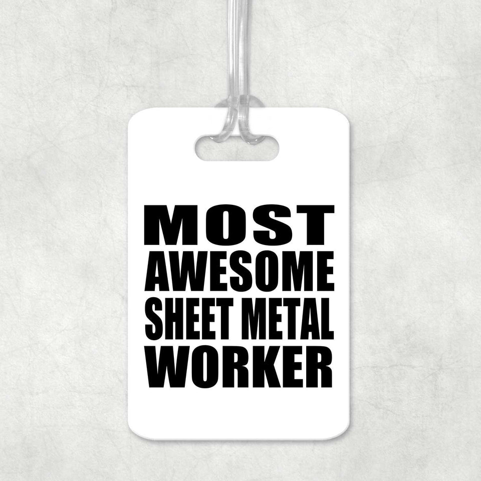 Most Awesome Sheet Metal Worker - Luggage Bag Tag