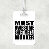 Most Awesome Sheet Metal Worker - Luggage Bag Tag