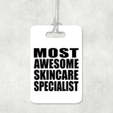 Most Awesome Skincare Specialist - Luggage Bag Tag