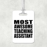 Most Awesome Teaching Assistant - Luggage Bag Tag