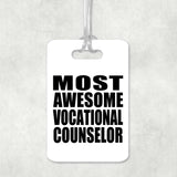 Most Awesome Vocational Counselor - Luggage Bag Tag