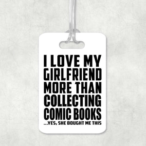 I Love My Girlfriend More Than Collecting Comic Books - Luggage Bag Tag