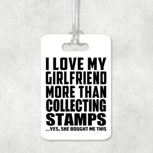 I Love My Girlfriend More Than Collecting Stamps - Luggage Bag Tag