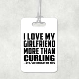 I Love My Girlfriend More Than Curling - Luggage Bag Tag