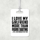 I Love My Girlfriend More Than Figure Skating - Luggage Bag Tag