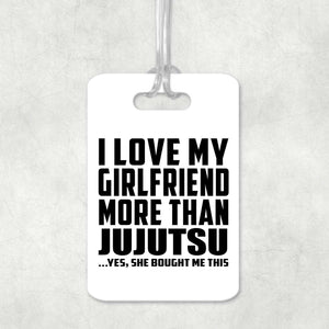 I Love My Girlfriend More Than Jujutsu - Luggage Bag Tag