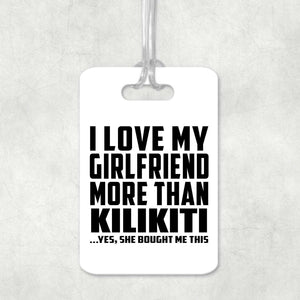 I Love My Girlfriend More Than Kilikiti - Luggage Bag Tag