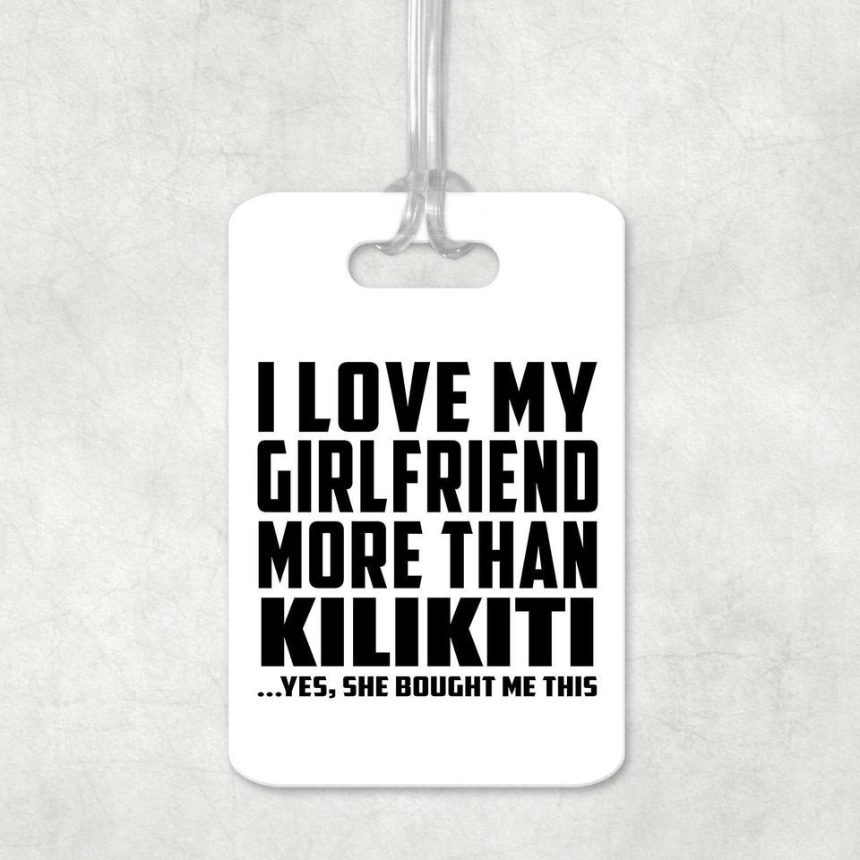 I Love My Girlfriend More Than Kilikiti - Luggage Bag Tag