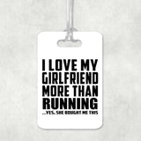 I Love My Girlfriend More Than Running - Luggage Bag Tag