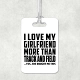 I Love My Girlfriend More Than Track And Field - Luggage Bag Tag