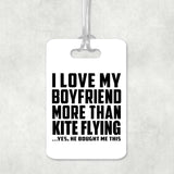 I Love My Boyfriend More Than Kite Flying - Luggage Bag Tag