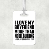 I Love My Boyfriend More Than Model Building - Luggage Bag Tag