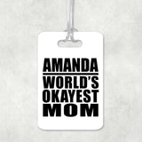 Amanda World's Okayest Mom - Luggage Bag Tag