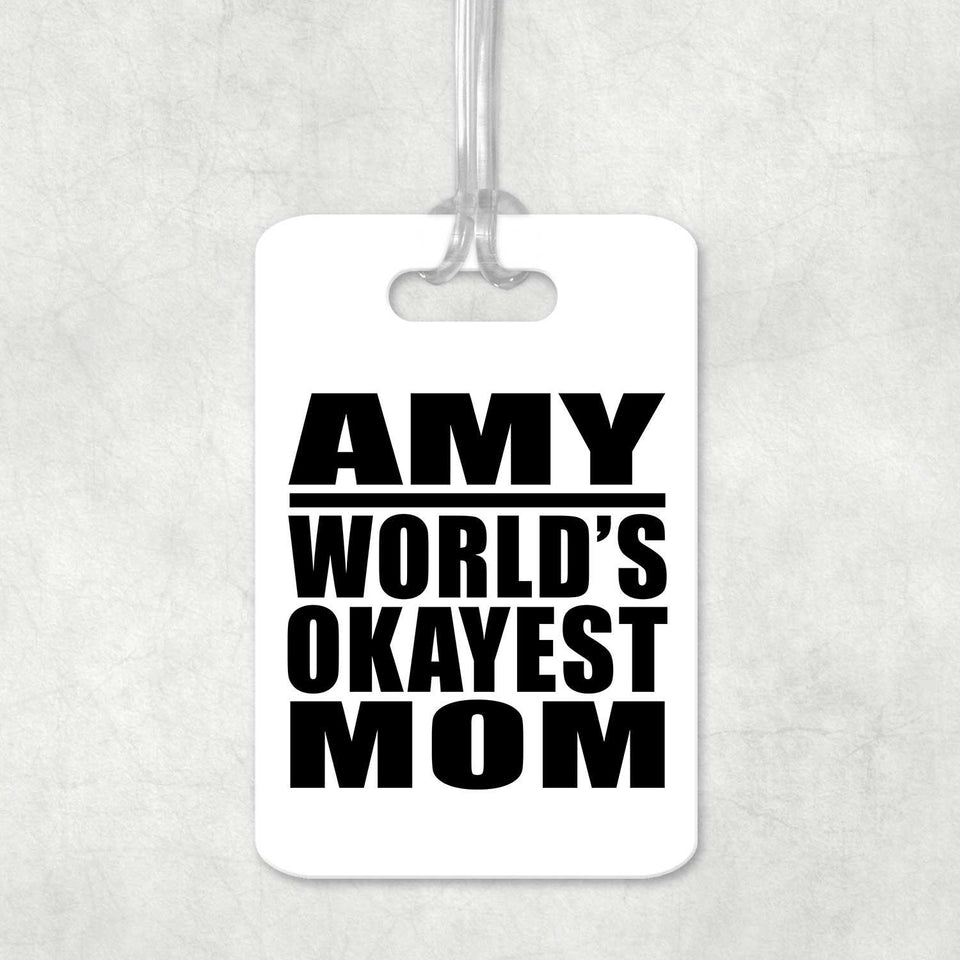 Amy World's Okayest Mom - Luggage Bag Tag
