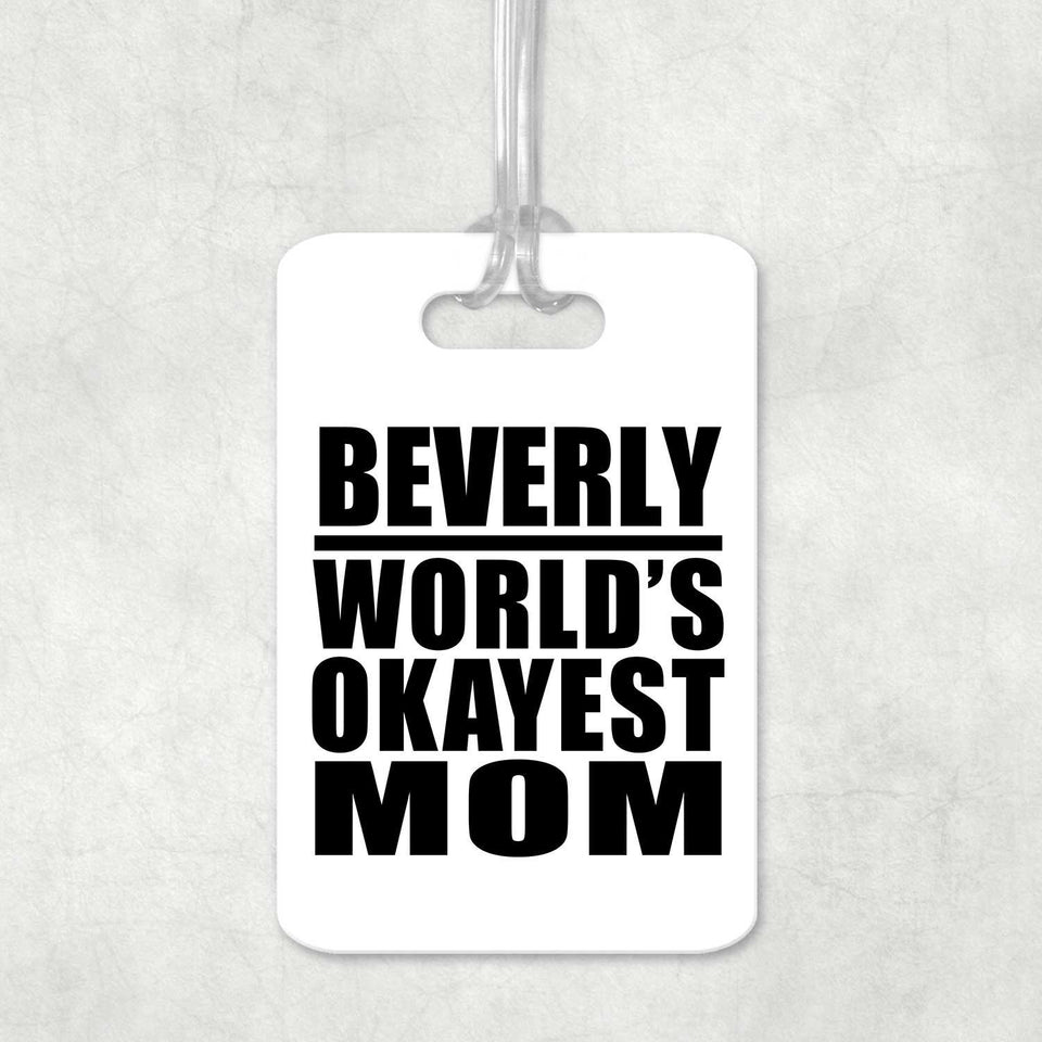 Beverly World's Okayest Mom - Luggage Bag Tag