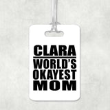 Clara World's Okayest Mom - Luggage Bag Tag