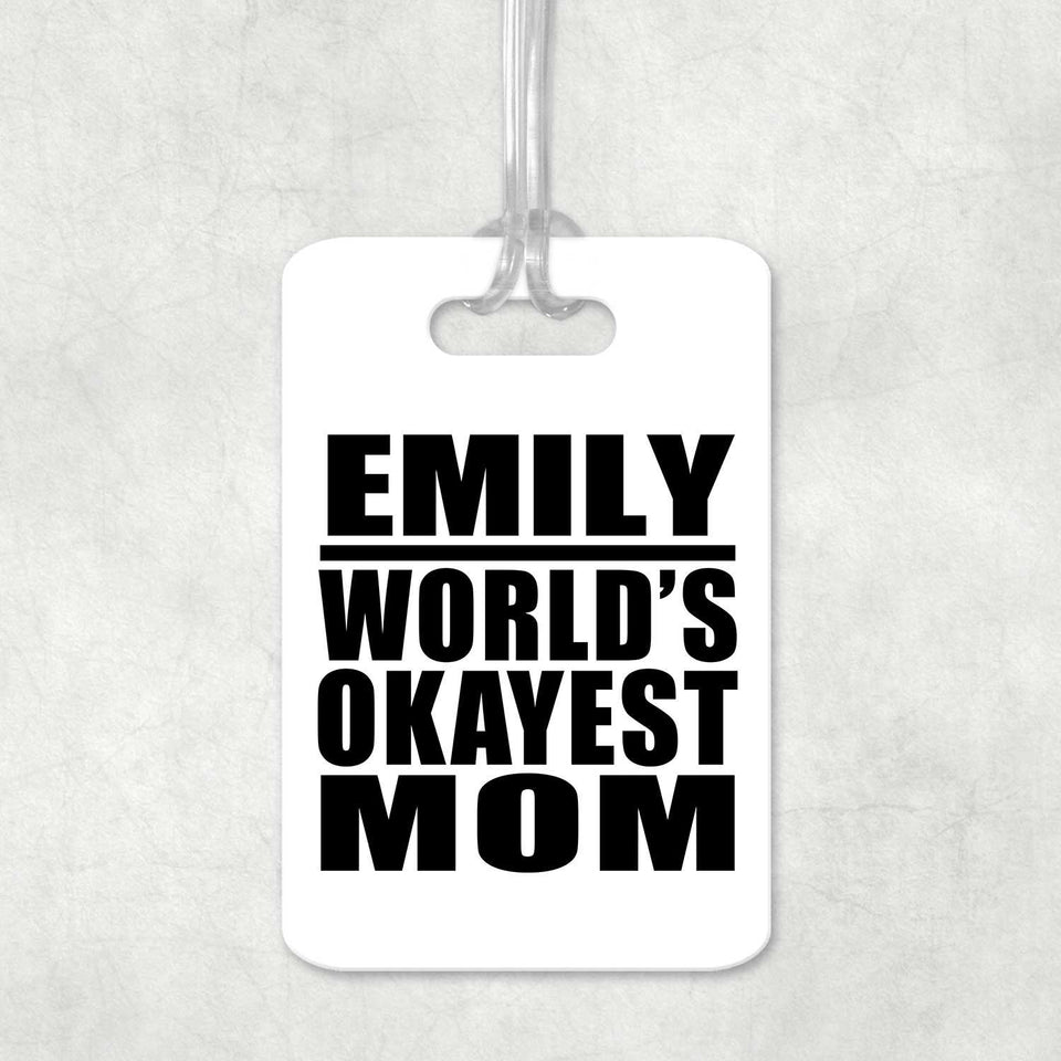 Emily World's Okayest Mom - Luggage Bag Tag