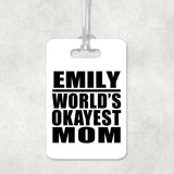 Emily World's Okayest Mom - Luggage Bag Tag