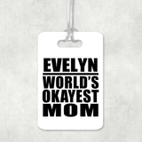 Evelyn World's Okayest Mom - Luggage Bag Tag