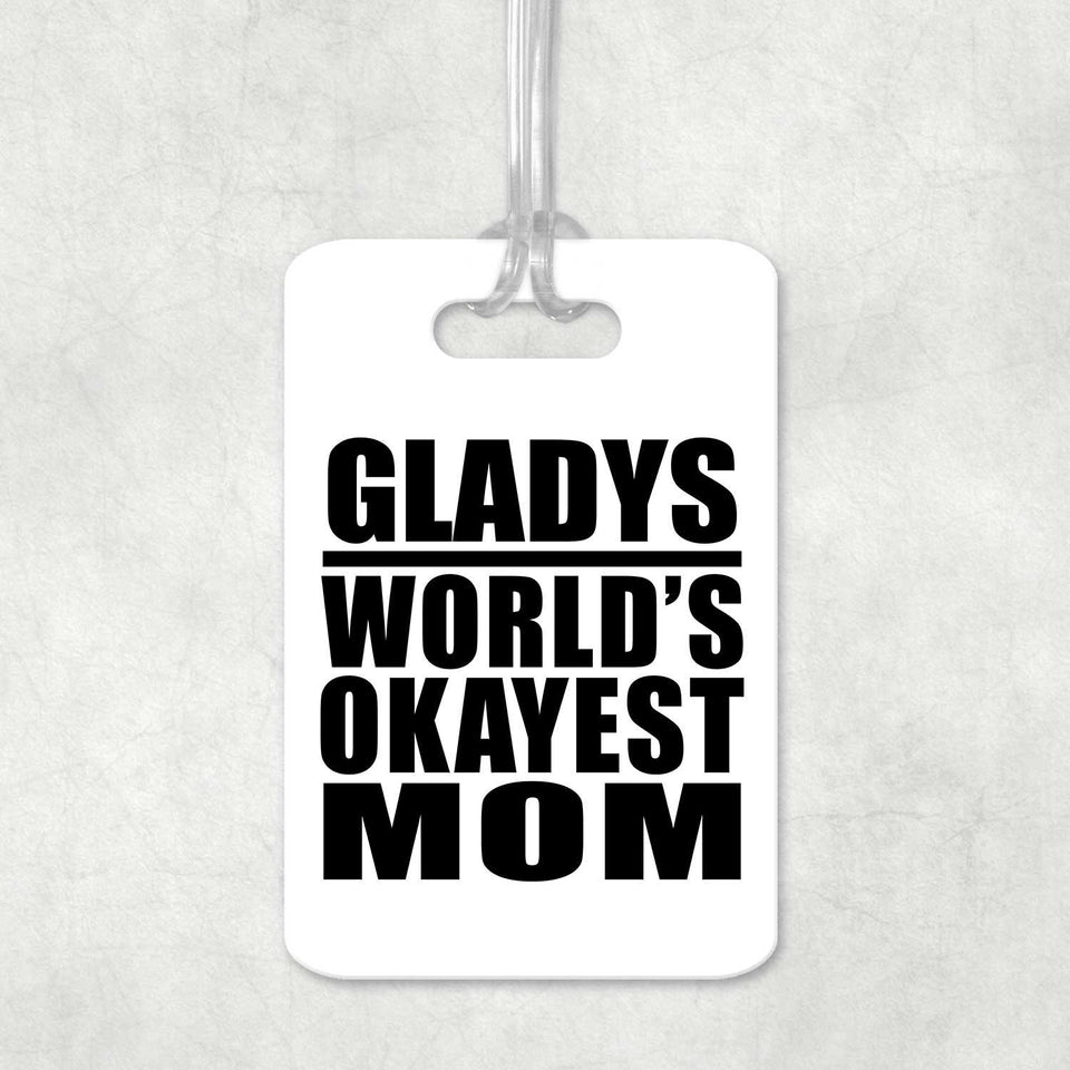 Gladys World's Okayest Mom - Luggage Bag Tag