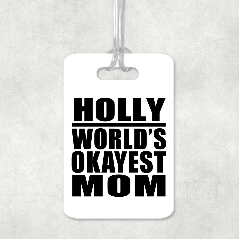Holly World's Okayest Mom - Luggage Bag Tag