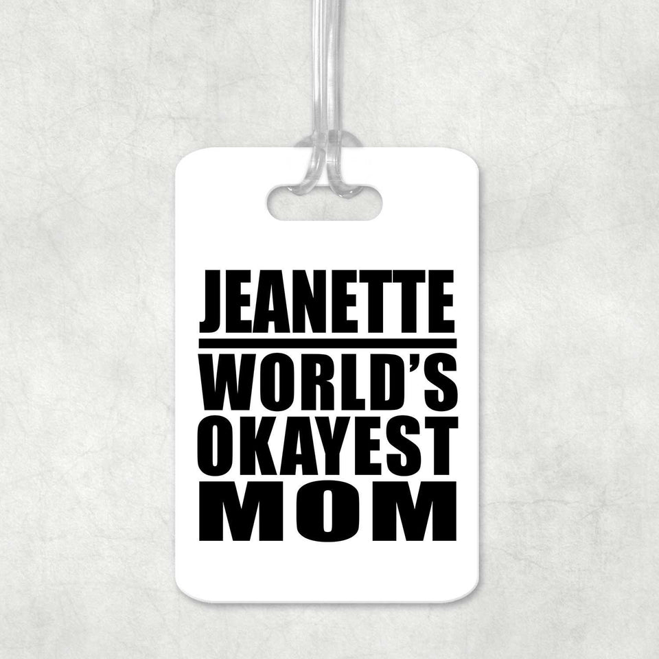 Jeanette World's Okayest Mom - Luggage Bag Tag