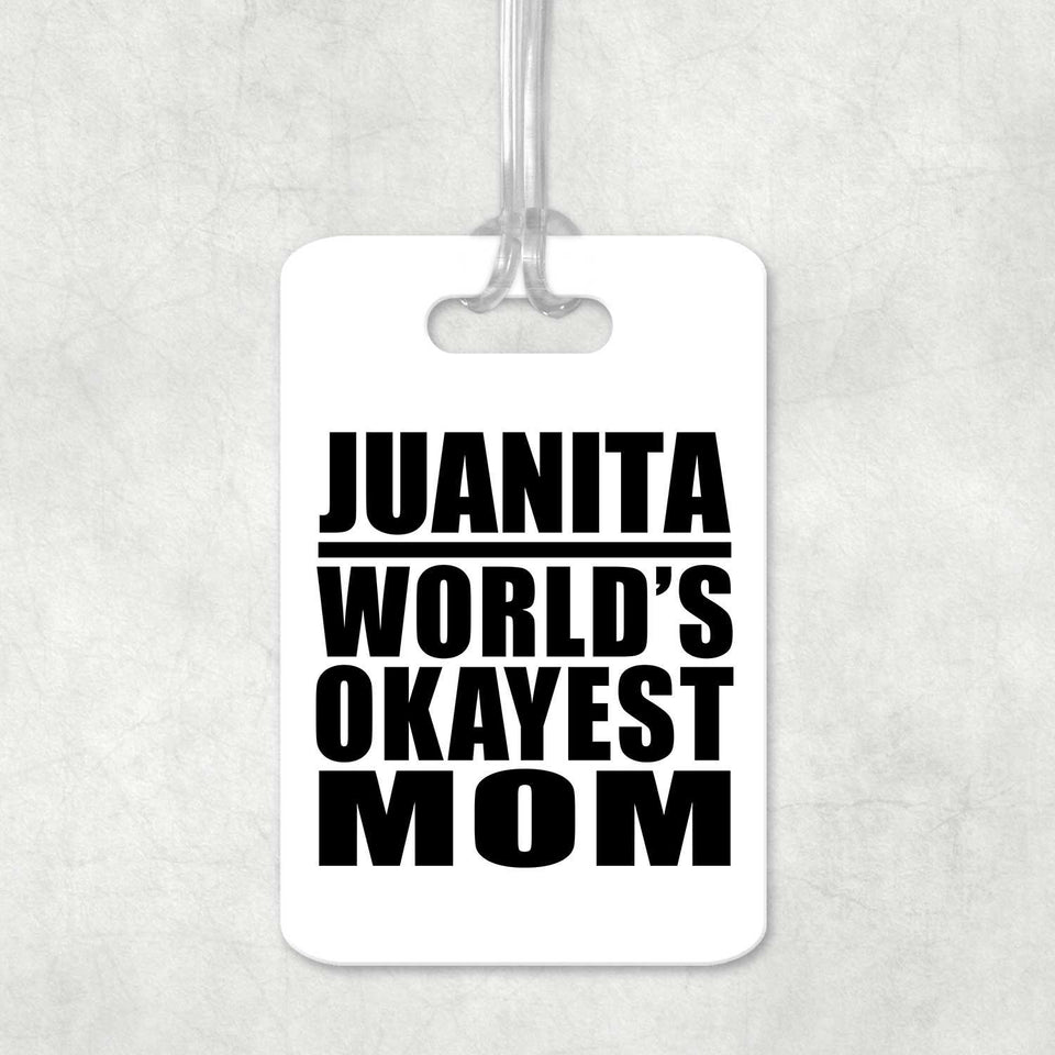 Juanita World's Okayest Mom - Luggage Bag Tag