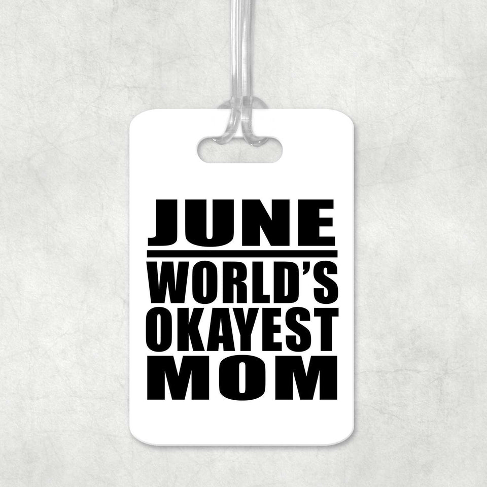 June World's Okayest Mom - Luggage Bag Tag