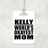 Kelly World's Okayest Mom - Luggage Bag Tag