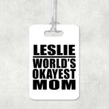 Leslie World's Okayest Mom - Luggage Bag Tag