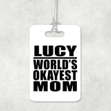 Lucy World's Okayest Mom - Luggage Bag Tag