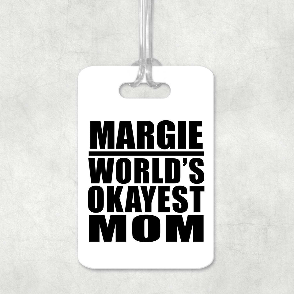 Margie World's Okayest Mom - Luggage Bag Tag