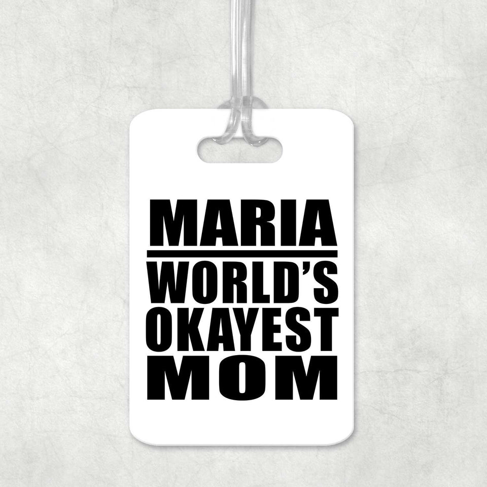 Maria World's Okayest Mom - Luggage Bag Tag
