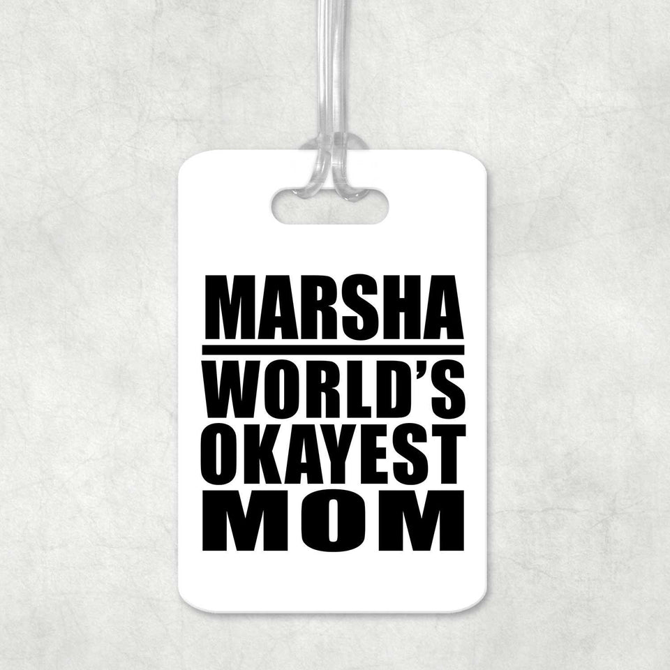 Marsha World's Okayest Mom - Luggage Bag Tag