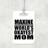 Maxine World's Okayest Mom - Luggage Bag Tag