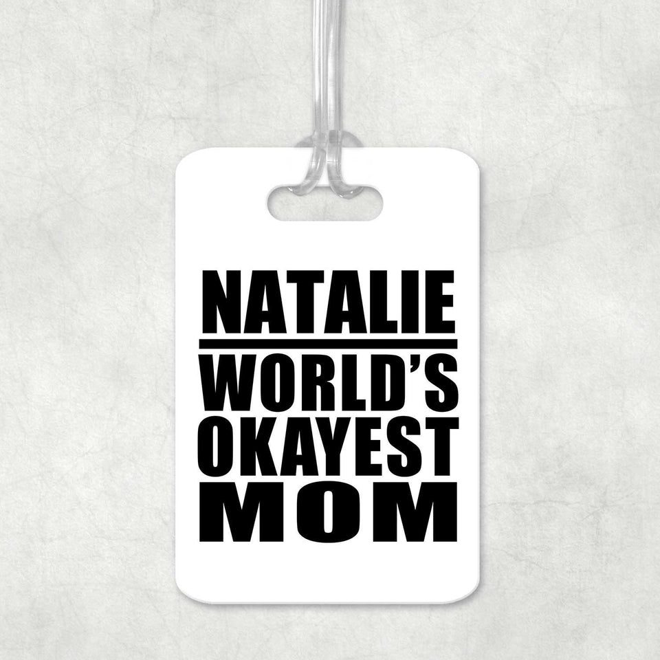 Natalie World's Okayest Mom - Luggage Bag Tag