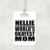 Nellie World's Okayest Mom - Luggage Bag Tag