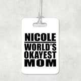 Nicole World's Okayest Mom - Luggage Bag Tag