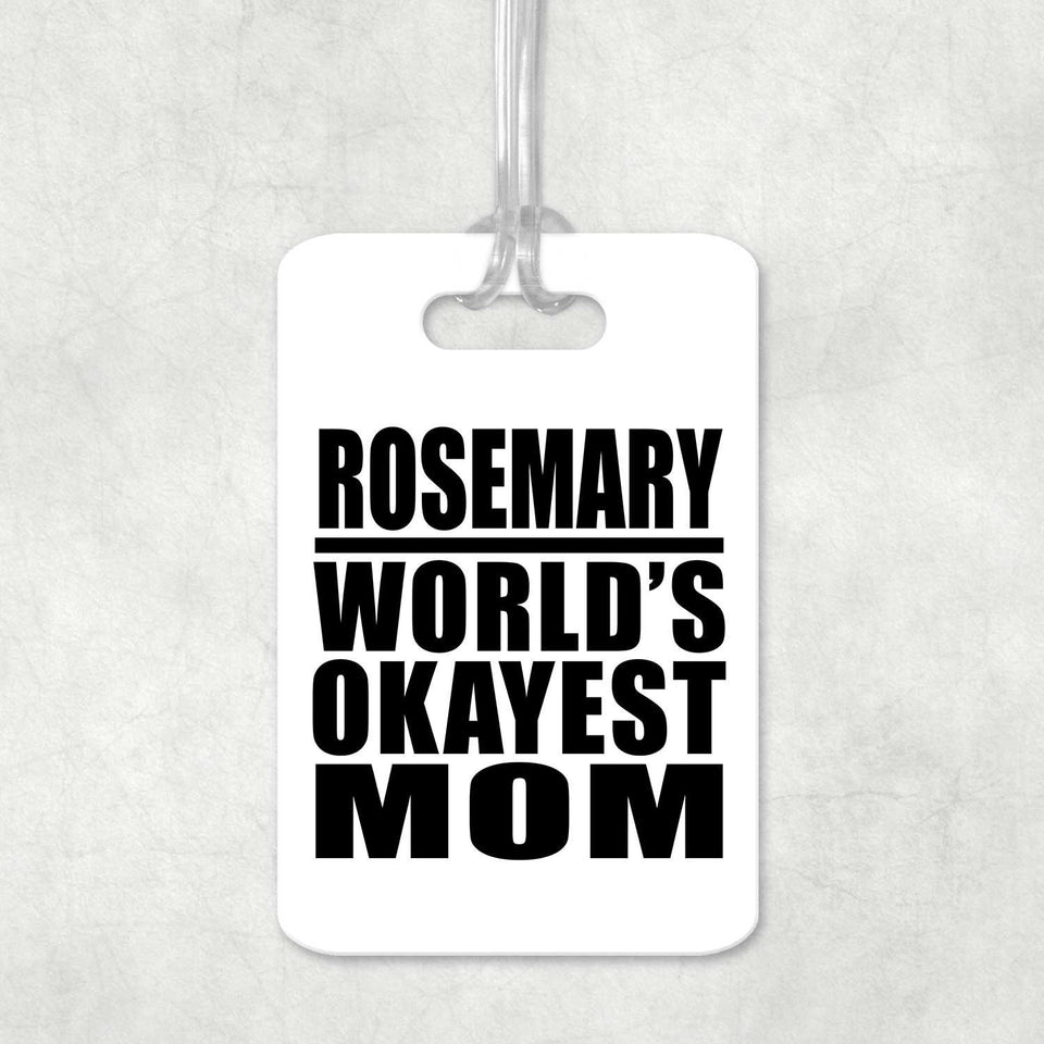 Rosemary World's Okayest Mom - Luggage Bag Tag