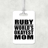 Ruby World's Okayest Mom - Luggage Bag Tag