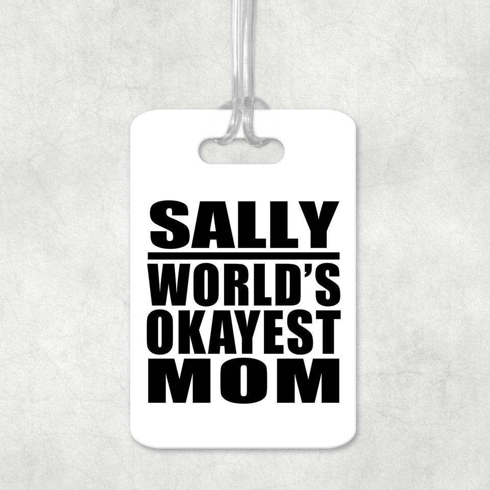 Sally World's Okayest Mom - Luggage Bag Tag