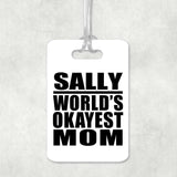 Sally World's Okayest Mom - Luggage Bag Tag