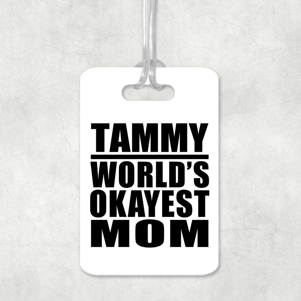 Tammy World's Okayest Mom - Luggage Bag Tag