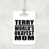 Terry World's Okayest Mom - Luggage Bag Tag